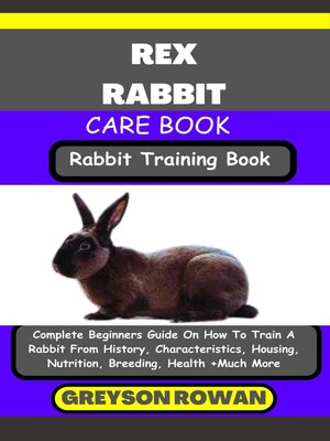 cover image of REX RABBIT CARE BOOK   Rabbit Training Book